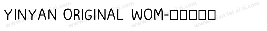 YINYAN ORIGINAL WOM字体转换